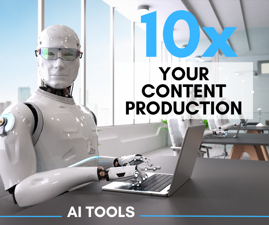 10x your content production with AI Tools