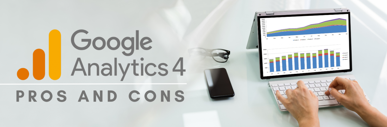 Pros and Cons of Google Analytics 4 - Webplanners